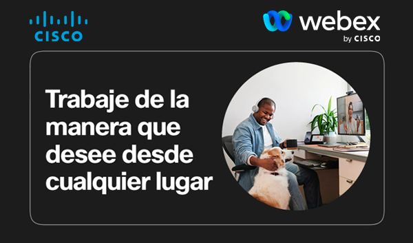 Cisco Webex: Una aplicación para todo. Y todos.