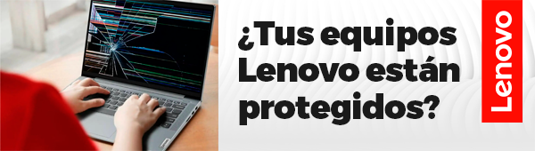 ¿Tus equipos Lenovo están protegidos?